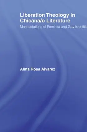 Alvarez |  Liberation Theology in Chicana/o Literature | Buch |  Sack Fachmedien