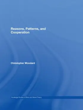 Woodard |  Reasons, Patterns, and Cooperation | Buch |  Sack Fachmedien
