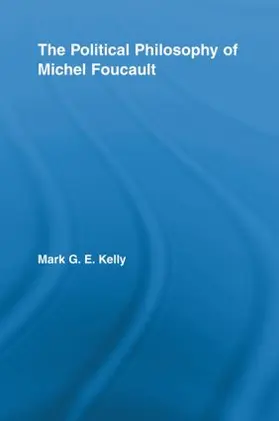 Kelly |  The Political Philosophy of Michel Foucault | Buch |  Sack Fachmedien