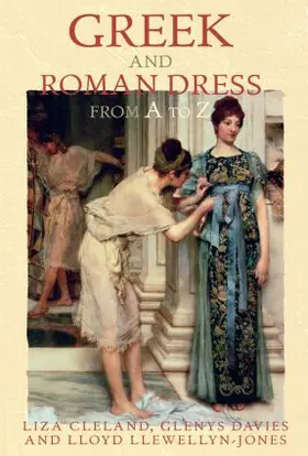 Cleland / Llewellyn-Jones / Davies |  Greek and Roman Dress from A to Z | Buch |  Sack Fachmedien