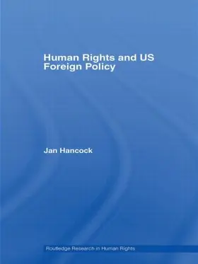 Hancock |  Human Rights and US Foreign Policy | Buch |  Sack Fachmedien