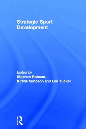 Robson / Simpson / Tucker |  Strategic Sport Development | Buch |  Sack Fachmedien