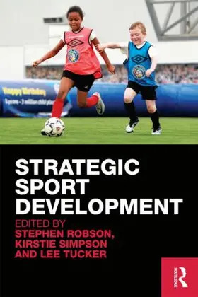 Robson / Simpson / Tucker |  Strategic Sport Development | Buch |  Sack Fachmedien