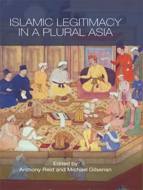 Reid / Gilsenan |  Islamic Legitimacy in a Plural Asia | Buch |  Sack Fachmedien
