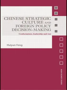 Feng |  Chinese Strategic Culture and Foreign Policy Decision-Making | Buch |  Sack Fachmedien