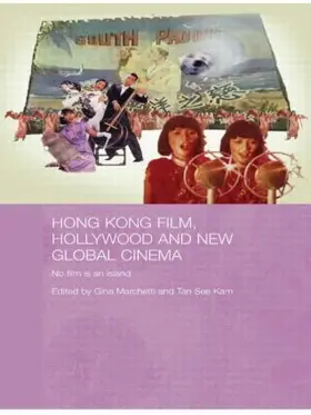 Marchetti / Kam |  Hong Kong Film, Hollywood and New Global Cinema | Buch |  Sack Fachmedien