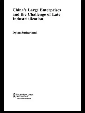 Sutherland | China's Large Enterprises and the Challenge of Late Industrialisation | Buch | 978-0-415-54625-6 | sack.de