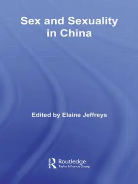 Jeffreys | Sex and Sexuality in China | Buch | 978-0-415-54697-3 | sack.de