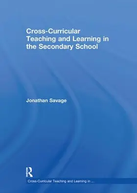 Savage | Cross-Curricular Teaching and Learning in the Secondary School | Buch | 978-0-415-54858-8 | sack.de