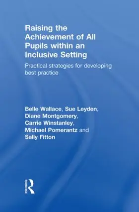 Wallace / Leyden / Montgomery |  Raising the Achievement of All Pupils Within an Inclusive Setting | Buch |  Sack Fachmedien