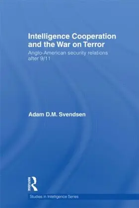 Svendsen |  Intelligence Cooperation and the War on Terror | Buch |  Sack Fachmedien