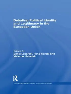 Lucarelli / Cerutti |  Debating Political Identity and Legitimacy in the European Union | Buch |  Sack Fachmedien