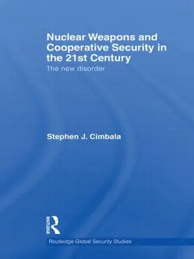 Cimbala |  Nuclear Weapons and Cooperative Security in the 21st Century | Buch |  Sack Fachmedien