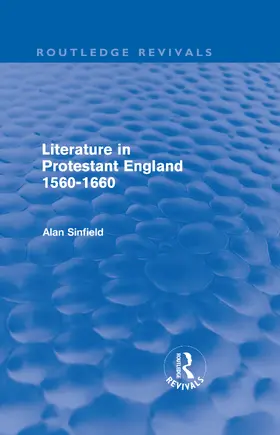 Sinfield |  Literature in Protestant England, 1560-1660 (Routledge Revivals) | Buch |  Sack Fachmedien