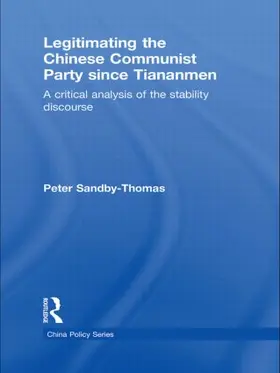 Sandby-Thomas |  Legitimating the Chinese Communist Party Since Tiananmen | Buch |  Sack Fachmedien
