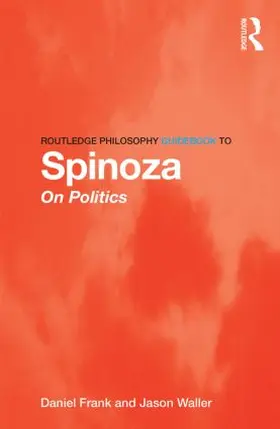 Frank / Waller |  Routledge Philosophy GuideBook to Spinoza on Politics | Buch |  Sack Fachmedien