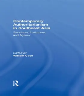 Case |  Contemporary Authoritarianism in Southeast Asia | Buch |  Sack Fachmedien