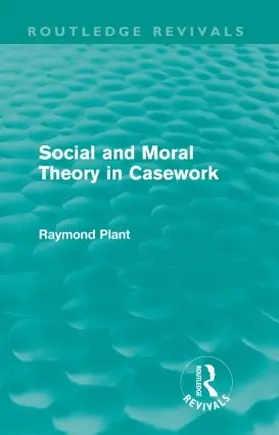 Plant |  Social and Moral Theory in Casework | Buch |  Sack Fachmedien