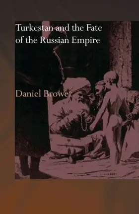 Brower |  Turkestan and the Fate of the Russian Empire | Buch |  Sack Fachmedien