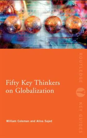 Coleman / Sajed |  Fifty Key Thinkers on Globalization | Buch |  Sack Fachmedien