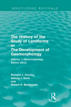 Chorley / Dunn / Beckinsale |  The History of the Study of Landforms | Buch |  Sack Fachmedien