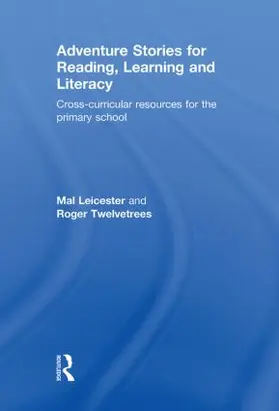 Leicester / Twelvetrees |  Adventure Stories for Reading, Learning and Literacy | Buch |  Sack Fachmedien