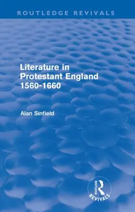 Sinfield | Literature in Protestant England, 1560-1660 | Buch | 978-0-415-55997-3 | sack.de