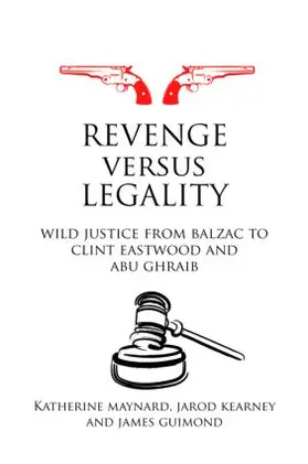 Maynard / Kearney / Guimond |  Revenge versus Legality | Buch |  Sack Fachmedien