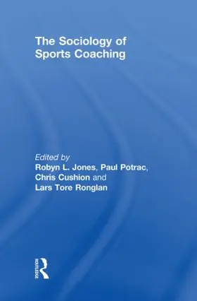 Jones / Potrac / Cushion | The Sociology of Sports Coaching | Buch | 978-0-415-56084-9 | sack.de
