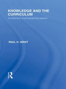 Hirst | Knowledge and the Curriculum (International Library of the Philosophy of Education Volume 12) | Buch | 978-0-415-56284-3 | sack.de