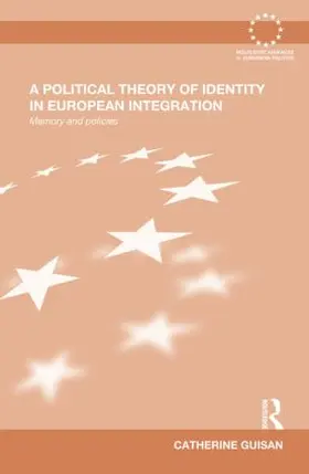 Guisan |  A Political Theory of Identity in European Integration | Buch |  Sack Fachmedien