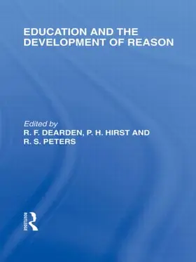 Dearden / Hirst / Peters | Education and the Development of Reason (International Library of the Philosophy of Education Volume 8) | Buch | 978-0-415-56351-2 | sack.de