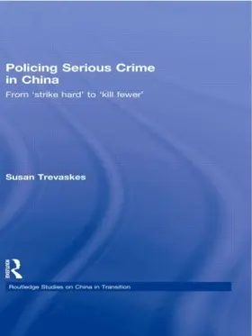 Trevaskes |  Policing Serious Crime in China | Buch |  Sack Fachmedien