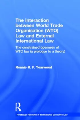 Yearwood |  The Interaction between World Trade Organisation (WTO) Law and External International Law | Buch |  Sack Fachmedien