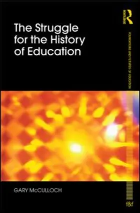 McCulloch |  The Struggle for the History of Education | Buch |  Sack Fachmedien