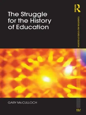 McCulloch |  The Struggle for the History of Education | Buch |  Sack Fachmedien