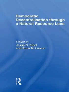 Ribot / Larson |  Democratic Decentralisation through a Natural Resource Lens | Buch |  Sack Fachmedien