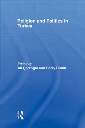 Rubin / Carkoglu / Çarkoglu |  Religion and Politics in Turkey | Buch |  Sack Fachmedien