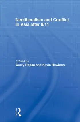 Rodan / Hewison |  Neoliberalism and Conflict In Asia After 9/11 | Buch |  Sack Fachmedien
