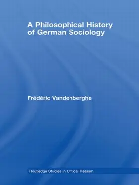 Vandenberghe |  A Philosophical History of German Sociology | Buch |  Sack Fachmedien