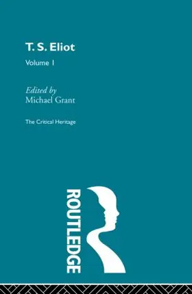 Grant | T.S. Eliot Volume I | Buch | 978-0-415-56896-8 | www2.sack.de
