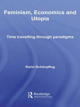 Schonpflug |  Feminism, Economics and Utopia | Buch |  Sack Fachmedien