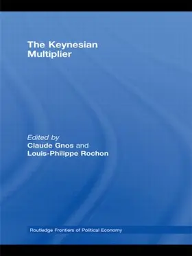 Gnos / Rochon | The Keynesian Multiplier | Buch | 978-0-415-56956-9 | sack.de