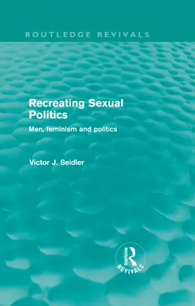 Seidler |  Recreating Sexual Politics | Buch |  Sack Fachmedien