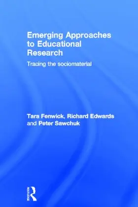 Fenwick / Edwards / Sawchuk |  Emerging Approaches to Educational Research | Buch |  Sack Fachmedien