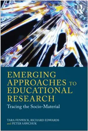 Fenwick / Edwards / Sawchuk |  Emerging Approaches to Educational Research | Buch |  Sack Fachmedien