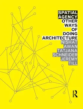 Till / Awan / Schneider | Spatial Agency: Other Ways of Doing Architecture | Buch | 978-0-415-57193-7 | www2.sack.de
