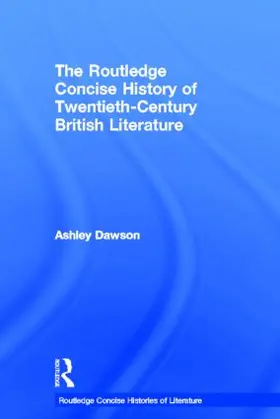 Dawson |  The Routledge Concise History of Twentieth-Century British Literature | Buch |  Sack Fachmedien