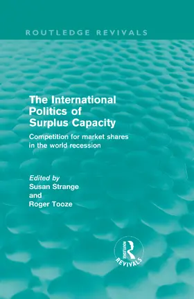 Strange / Tooze |  The International Politics of Surplus Capacity | Buch |  Sack Fachmedien