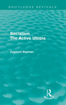 Bauman | Socialism the Active Utopia | Buch | 978-0-415-57308-5 | sack.de